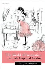 World of Prostitution in Late Imperial Austria