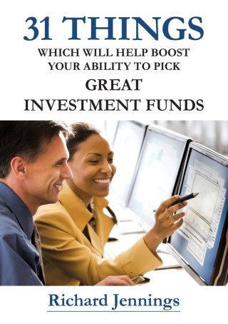 31 Things Which Will Help Boost Your Ability to Pick Great Investment Funds