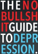 No-Bullshit Guide to Depression