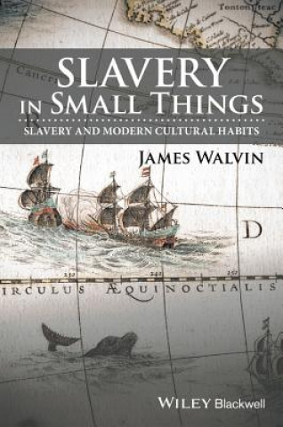 Slavery in Small Things - Slavery and Modern Cultural Habits