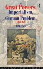 Great Powers, Imperialism and the German Problem 1865-1925
