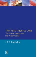 Post-Imperial Age: The Great Powers and the Wider World