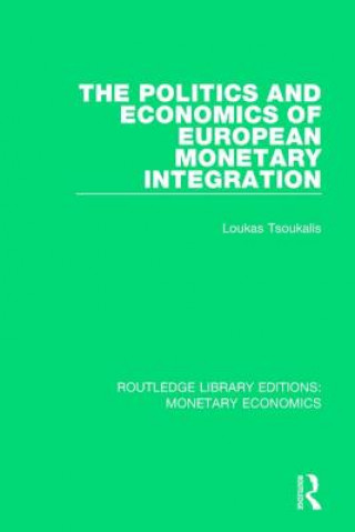 Politics and Economics of European Monetary Integration