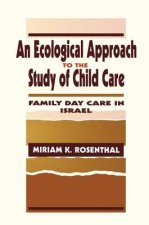 Ecological Approach To the Study of Child Care