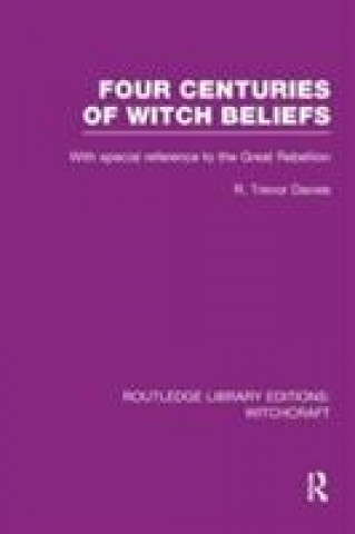 Four Centuries of Witch Beliefs (RLE Witchcraft)