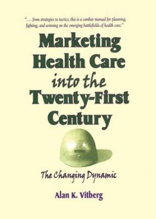 Marketing Health Care Into the Twenty-First Century