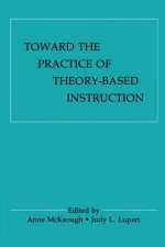 Toward the Practice of theory-based Instruction
