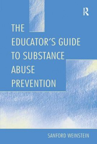 Educator's Guide To Substance Abuse Prevention