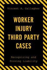 Worker Injury Third Party Cases