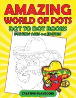 Amazing World Of Dots - Dot To Dot Books For Kids Ages 4-8 Edition