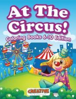 At The Circus! Coloring Books 6-10 Edition