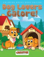 Dog Lovers Galore! Coloring Books Dogs Edition