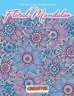 Floral Mandalas Coloring Books Mandala Edition