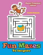 Fun Mazes to Inspire - Mazes Preschool Edition