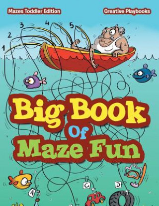 Big Book Of Maze Fun - Mazes Toddler Edition