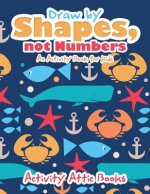Draw by Shapes, Not Numbers