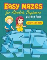 Easy Mazes for Absolute Beginners Activity Book