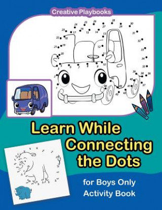 Learn While Connecting the Dots for Boys Only Activity Book