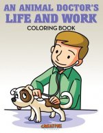 Animal Doctor's Life and Work Coloring Book