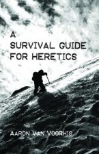 Survival Guide for Heretics