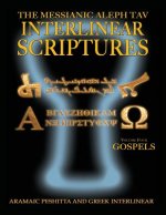 Messianic Aleph Tav Interlinear Scriptures Volume Four the Gospels, Aramaic Peshitta-Greek-Hebrew-Phonetic Translation-English, Bold Black Edition Stu