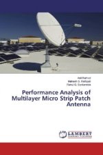 Performance Analysis of Multilayer Micro Strip Patch Antenna