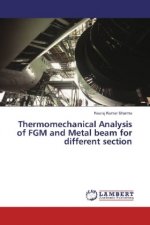 Thermomechanical Analysis of FGM and Metal beam for different section