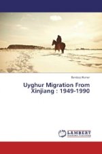 Uyghur Migration From Xinjiang : 1949-1990