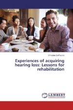 Experiences of acquiring hearing loss: Lessons for rehabilitation