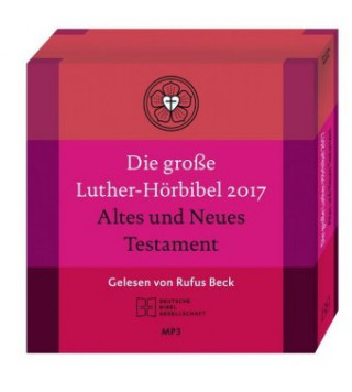 Die Große Luther-Hörbibel 2017. Altes und Neues Testament