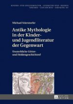 Antike Mythologie in Der Kinder- Und Jugendliteratur Der Gegenwart
