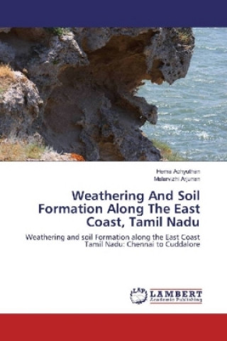 Weathering And Soil Formation Along The East Coast, Tamil Nadu