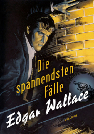Edgar Wallace - Die spannendsten Fälle