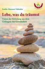 Lebe, was du traumst
