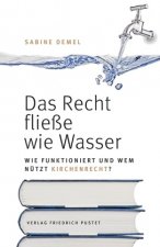 Das Recht fließe wie Wasser