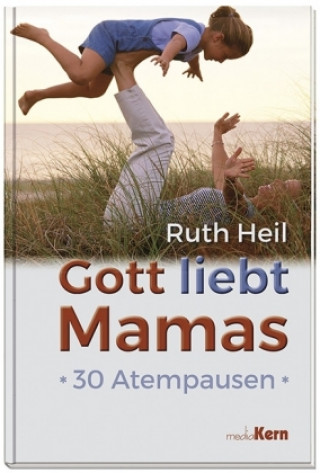 Heil, R: Gott liebt Mamas