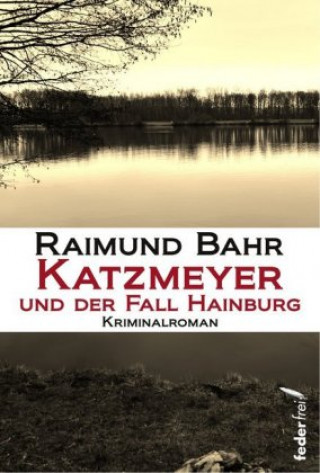 Katzmeyer und der Fall Hainburg