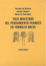 TRES MAESTROS PENSAMIENTO FRANCES EN FORMATO BREVE (3T)