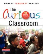 The Curious Classroom: 10 Structures for Teaching with Student-Directed Inquiry