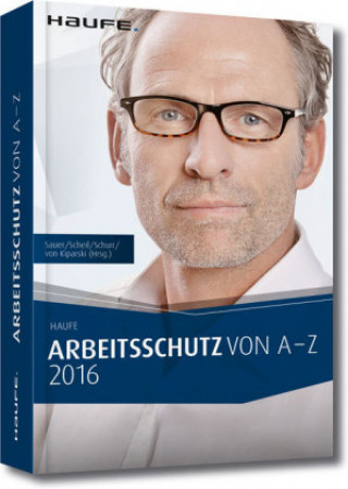 Arbeitsschutz von A-Z 2017