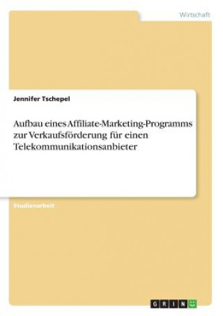 Aufbau eines Affiliate-Marketing-Programms zur Verkaufsförderung für einen Telekommunikationsanbieter