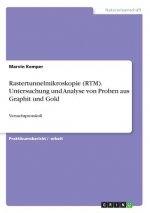 Rastertunnelmikroskopie (RTM). Untersuchung und Analyse von Proben aus Graphit und Gold