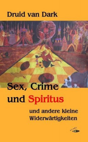 Sex, Crime und Spiritus<BR>