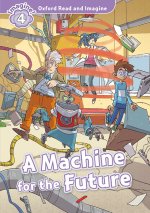 Oxford Read and Imagine: Level 4: Machine for the Future Audio Pack