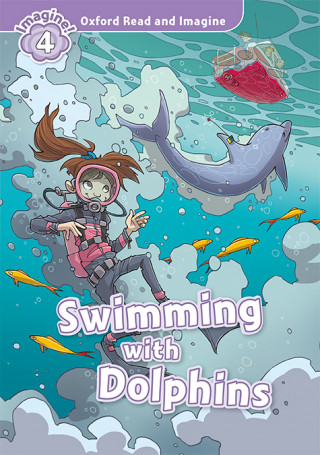 Oxford Read and Imagine: Level 4: Swimming with Dolphins Audio Pack