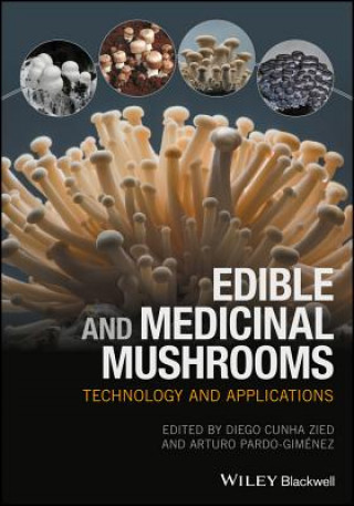 Edible and Medicinal Mushrooms (Diego Cunha Zied,Arturo Pardo Gimenez)(Kemény kötésű)