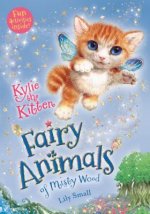 Kylie the Kitten: Fairy Animals of Misty Wood