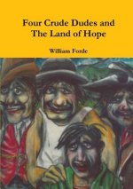 Four Crude Dudes and the Land of Hope