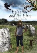 Eglantine and the Elves (with Black & White Illustrations)