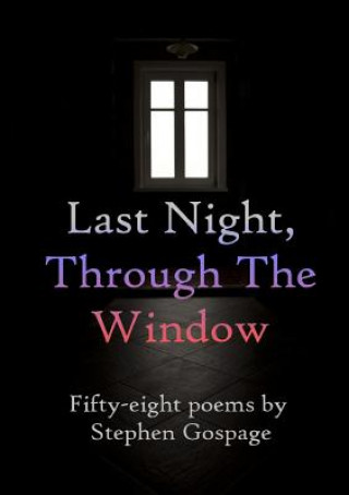 Last Night, Through the Window